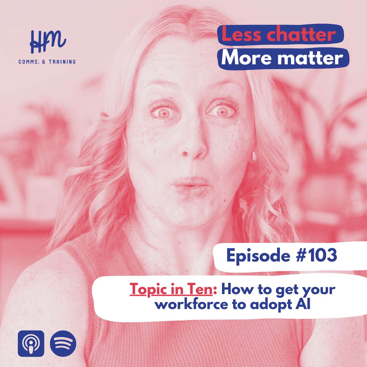 #103 Topic in 10:  How to get your workforce to adopt AI