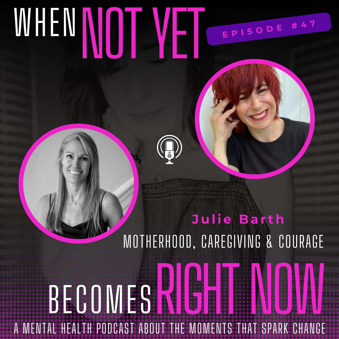 Motherhood, Caregiving and Courage with Julie Barth