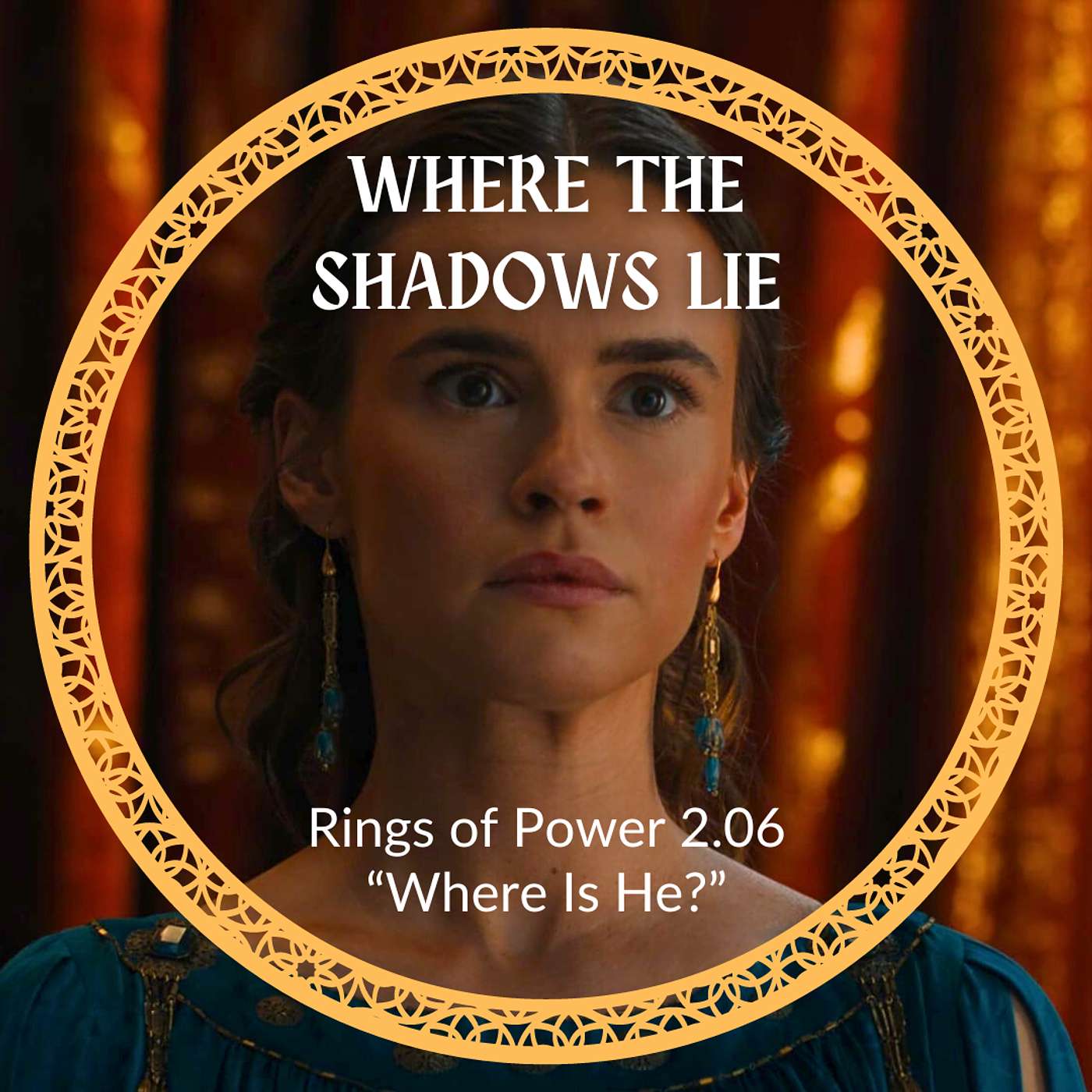 Ep. 15: Discussing The Rings of Power, "Where Is He?"