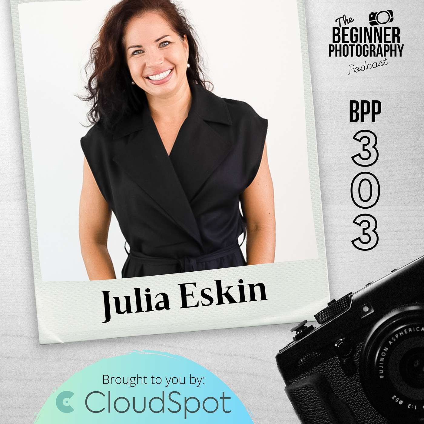 303: Julia Eskin - Light and Composition : How to create stunning photographs