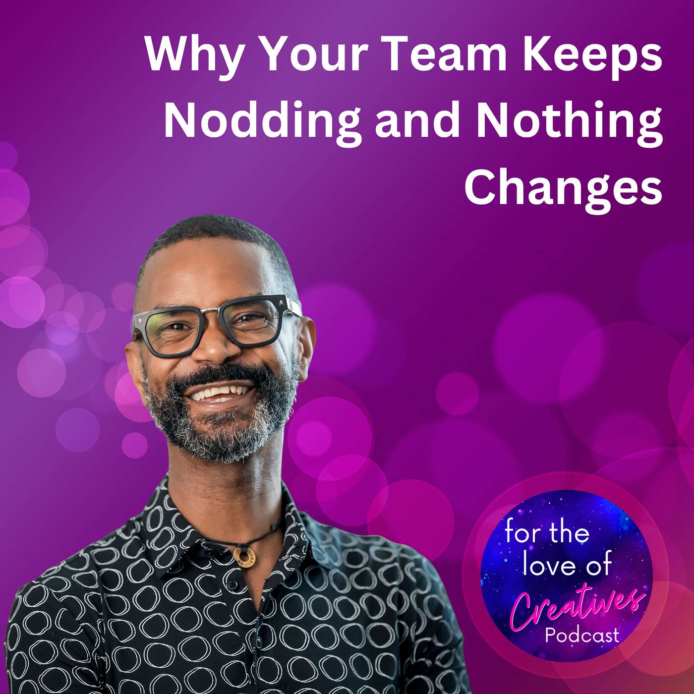 #086: Why Your Team Keeps Nodding and Nothing Changes