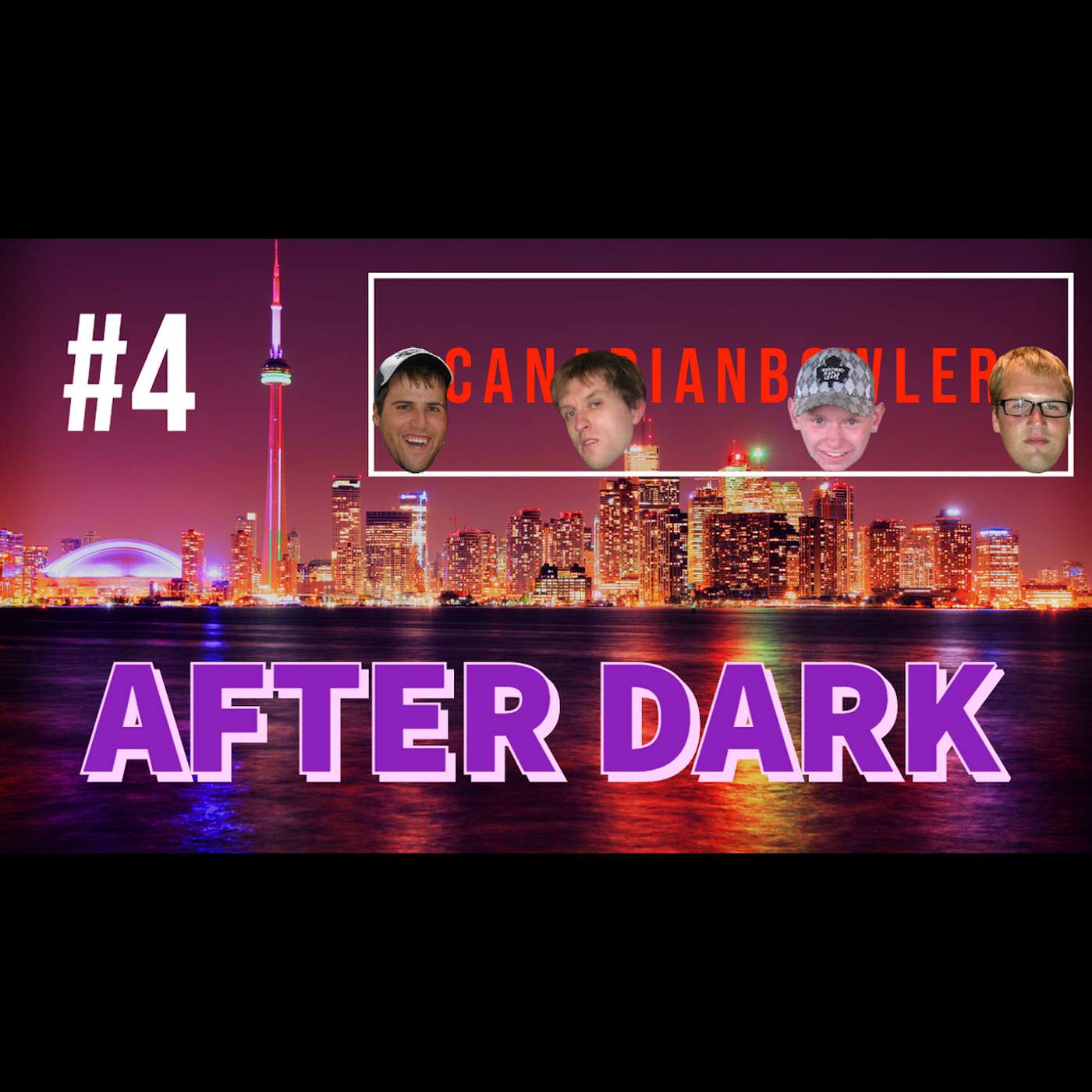 Episode #4 - The Canadian Bowler After Dark