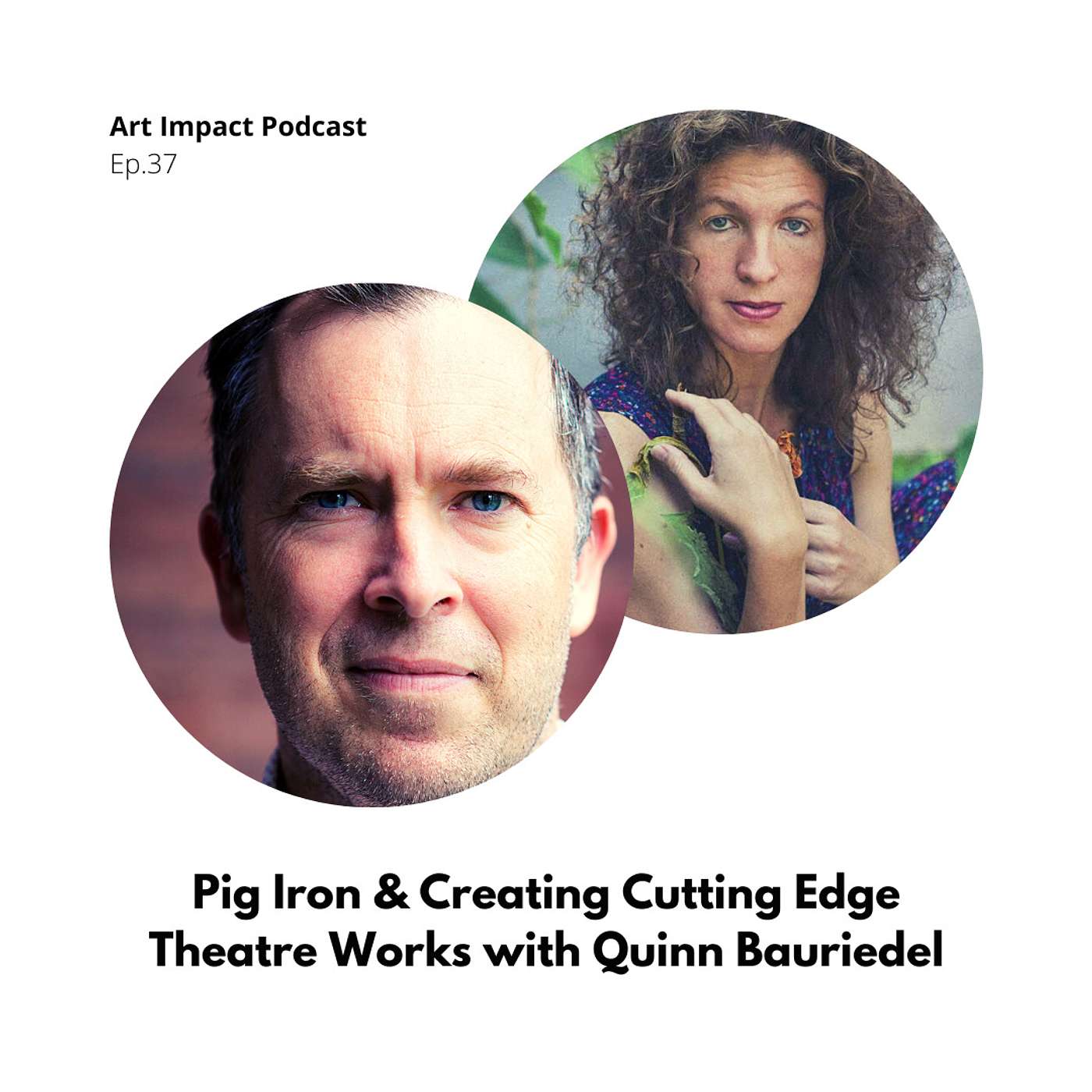 Pig Iron & Creating Cutting Edge Theatre Works with Quinn Bauriedel #37