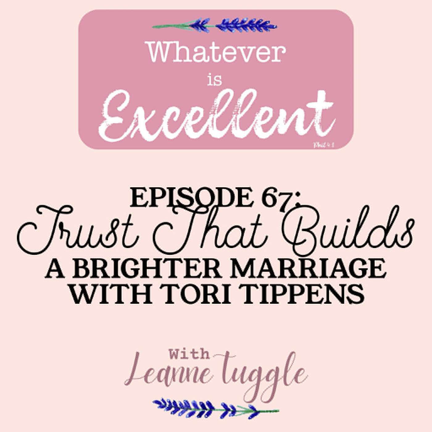 67: Trust That Builds A Brighter Marriage with Tori Tippens episode artwork