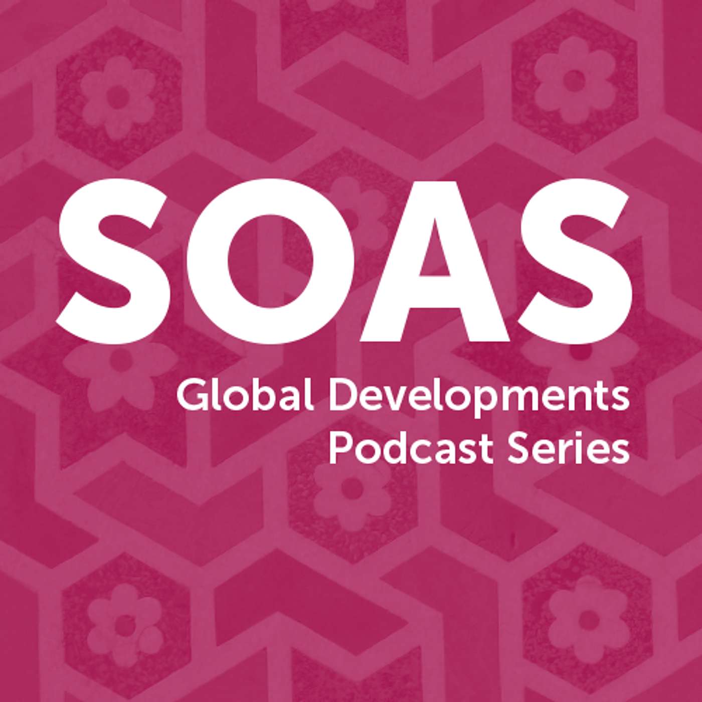SOAS Global Developments Podcast Series