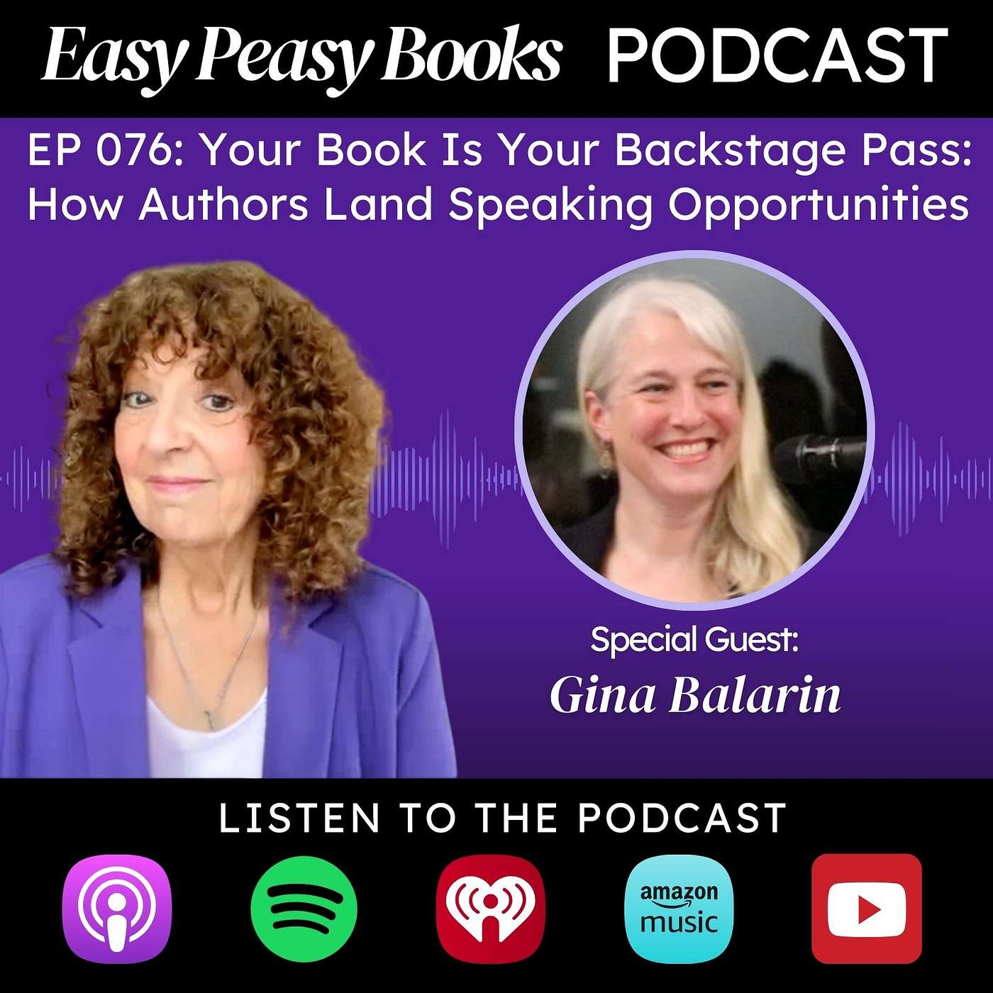 076: Your Book Is Your Backstage Pass: How Authors Land Speaking Opportunities with Gina Balarin