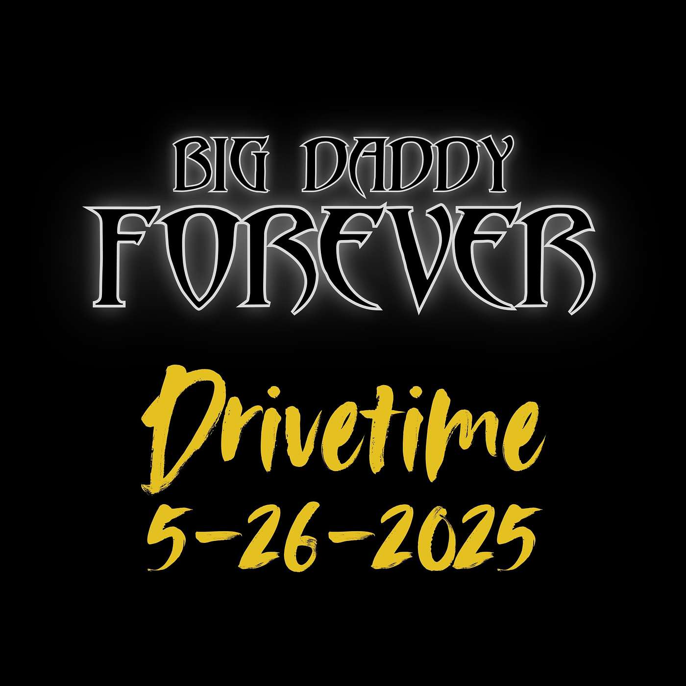BIG DADDY FOREVER