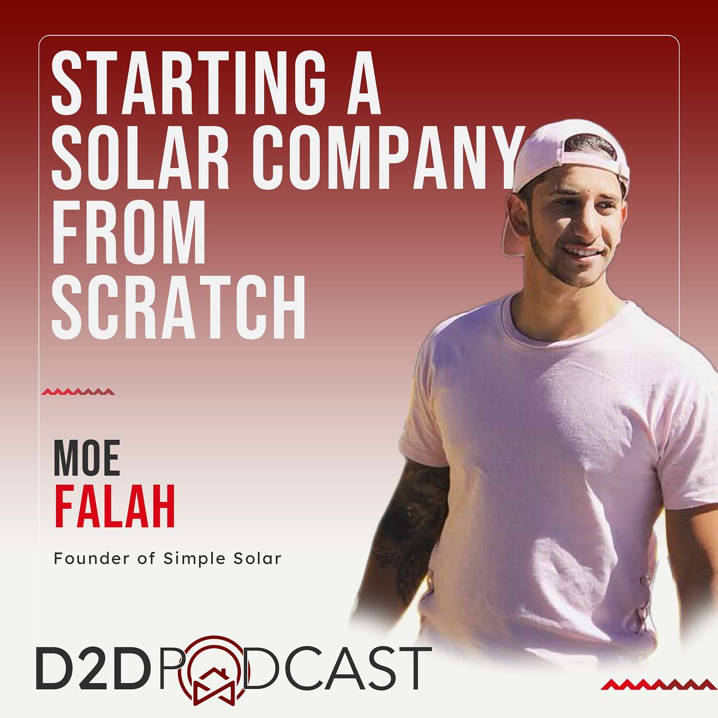 Moe Falah - Starting a Solar Company From Scratch