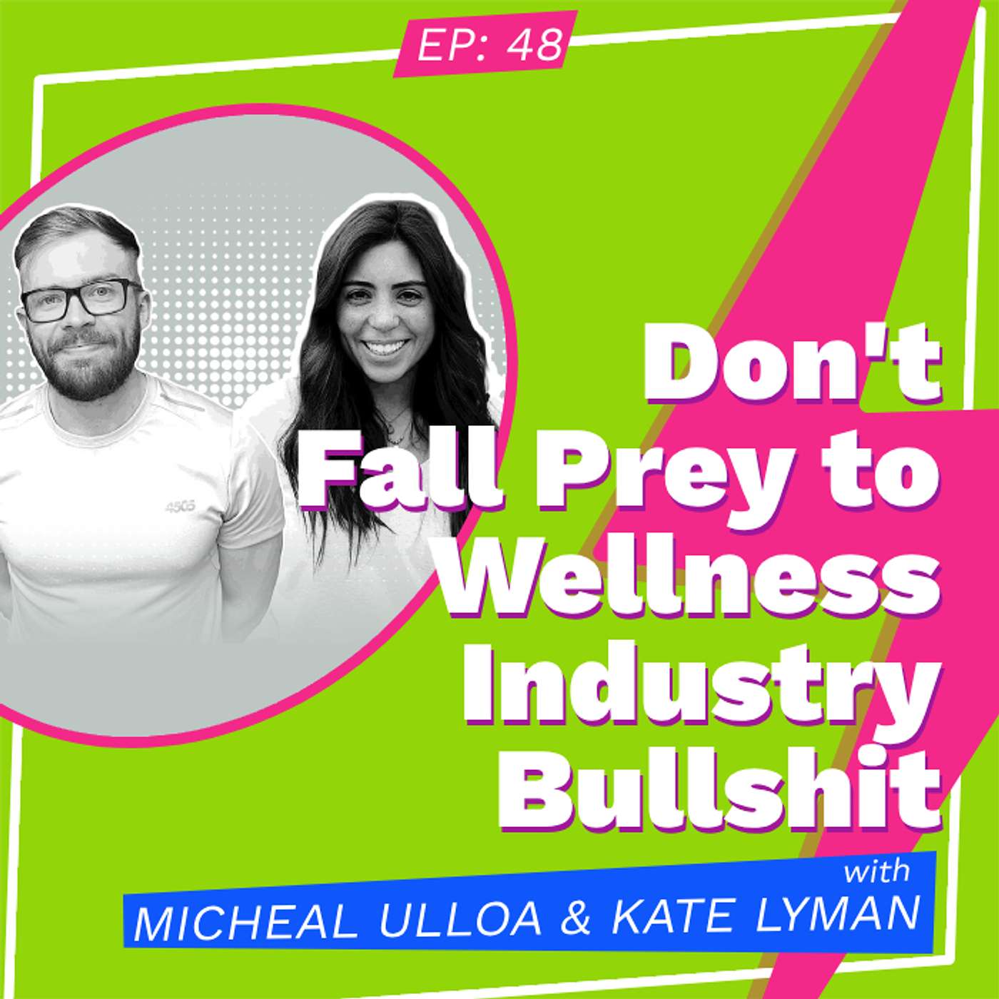 Don't Fall Prey to Wellness Industry Bullshit with Michael Ulloa and Kate Lyman