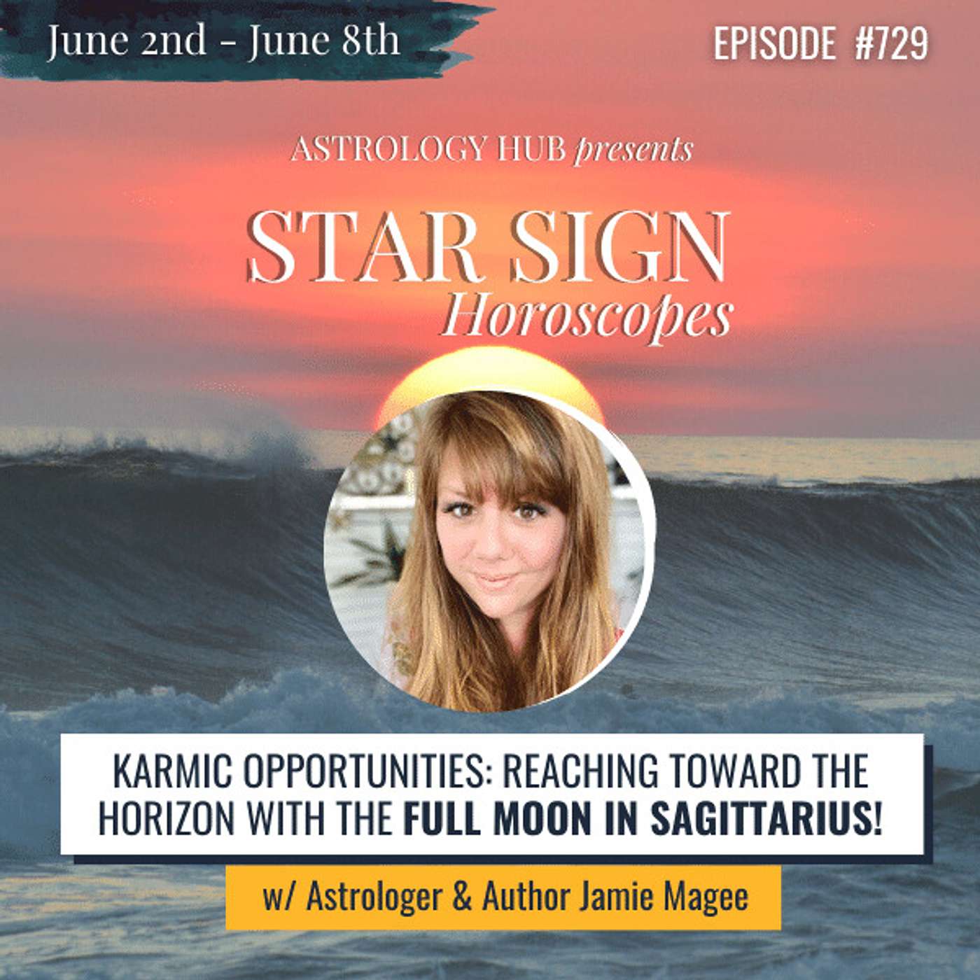 [STAR SIGN HOROSCOPE WEEKLY] Karmic Opportunities: Reaching toward the horizon with the Full Moon in Sagittarius! w/ Jamie Magee
