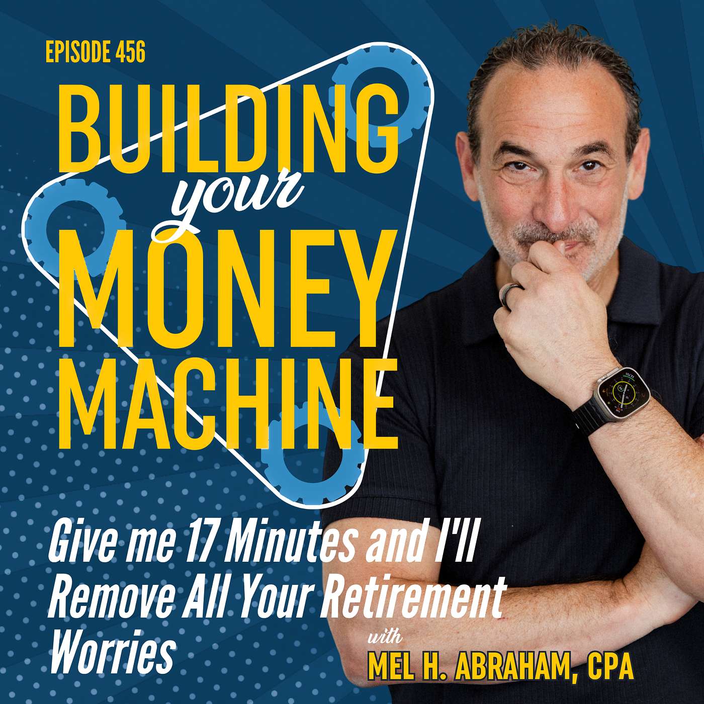 Give me 17 Minutes and I'll Remove All Your Retirement Worries episode artwork