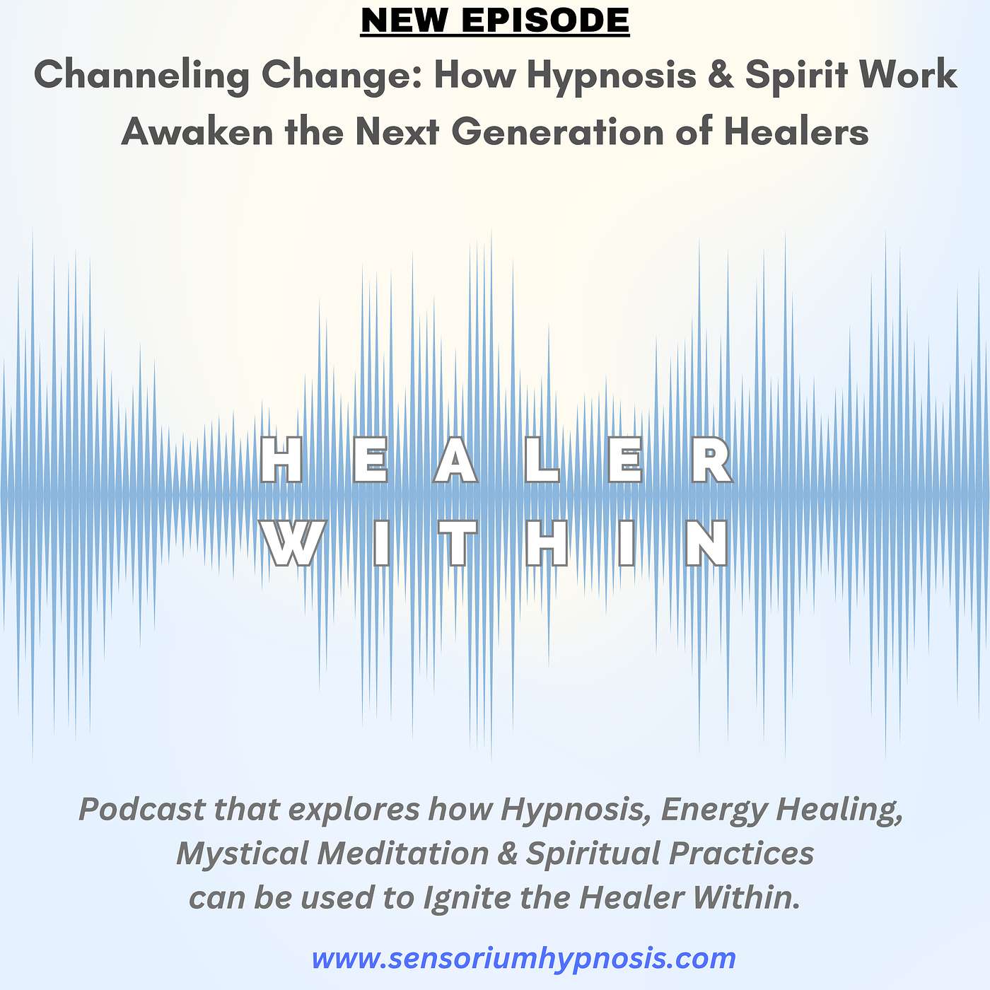 Healer Within Podcast by Sensorium Hypnosis