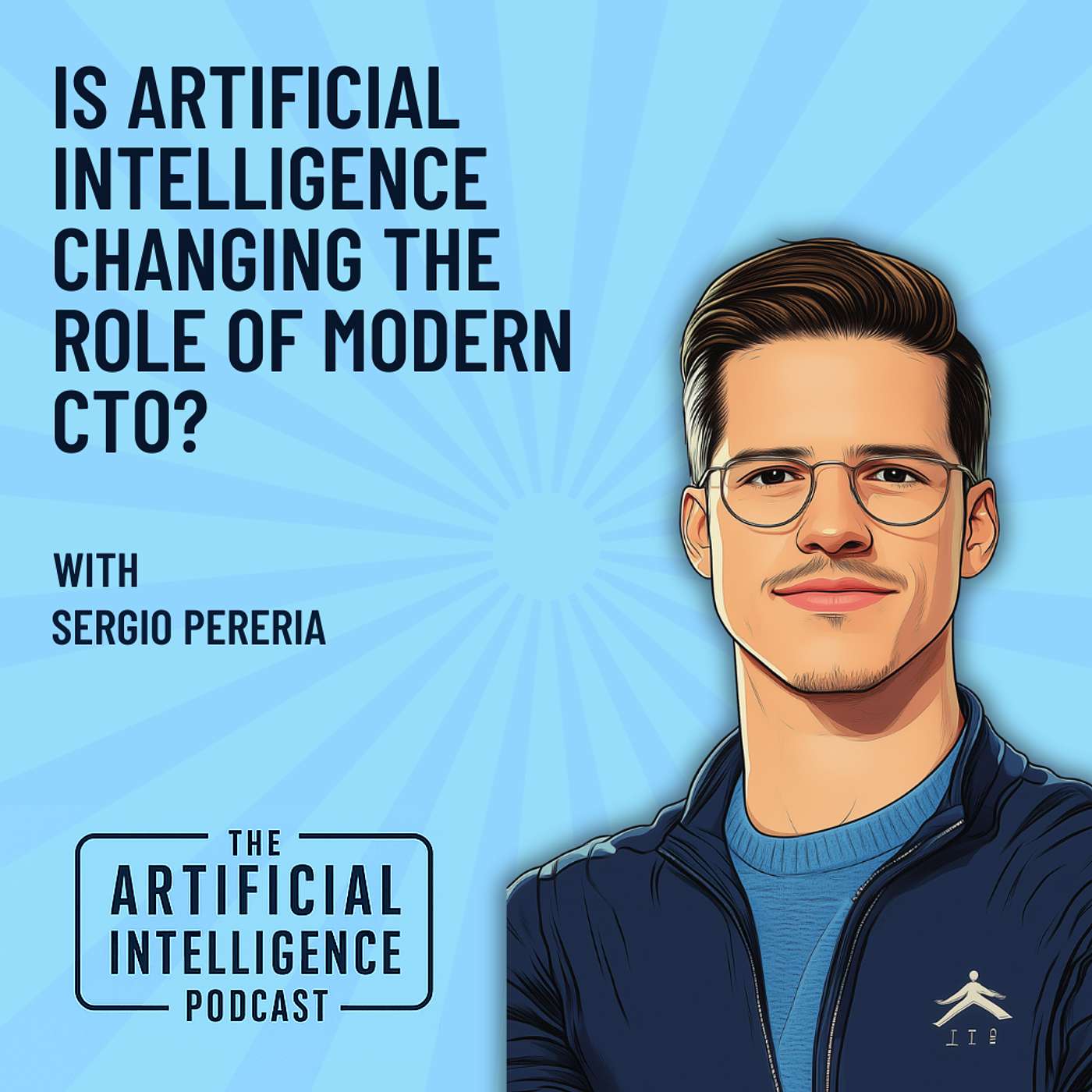 Is Artificial Intelligence Changing the Role of the Modern CTO with Sergio Pereria