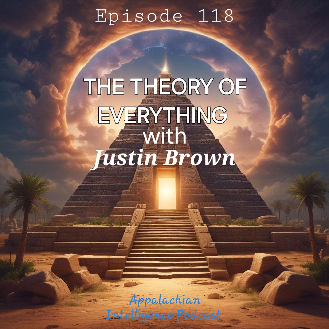 The Theory of Everything with Justin Brown of Prometheus Lens Podcast