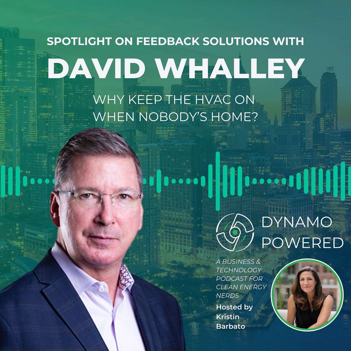 Why Keep The HVAC On When Nobody’s Home?: Spotlight On Feedback Solutions with David Whalley