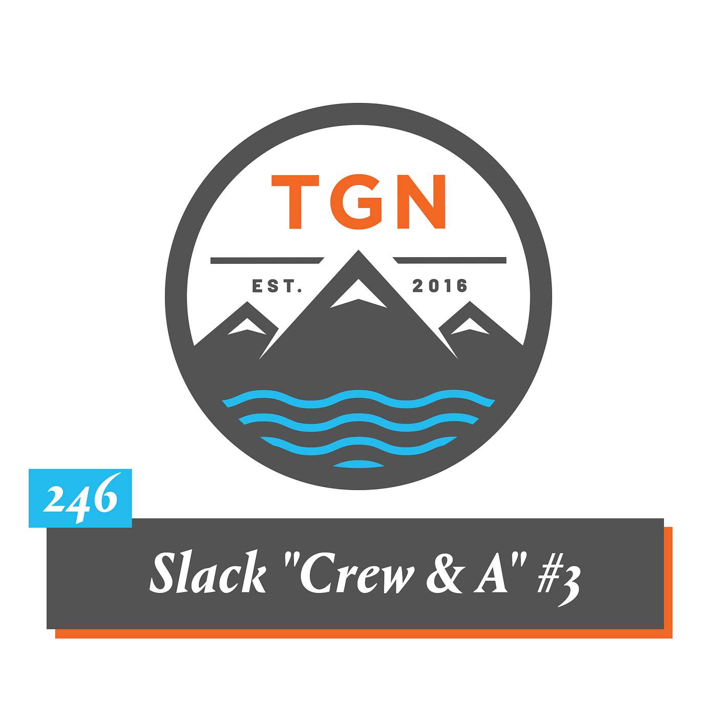 The Grey NATO – 246 – Slack "Crew & A" #3