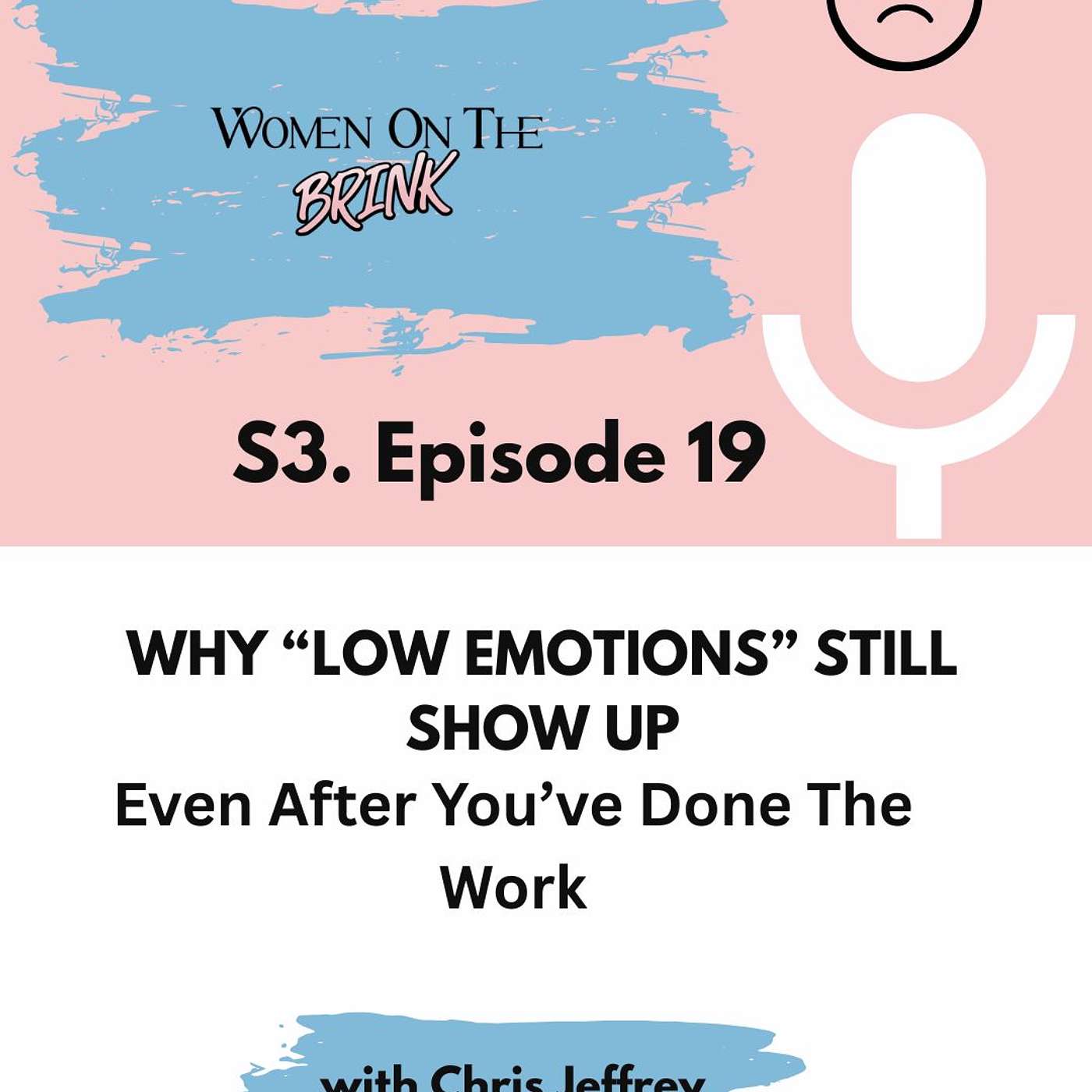 Why “Low” Emotions Still Show Up Even After You’ve Done the Work episode artwork