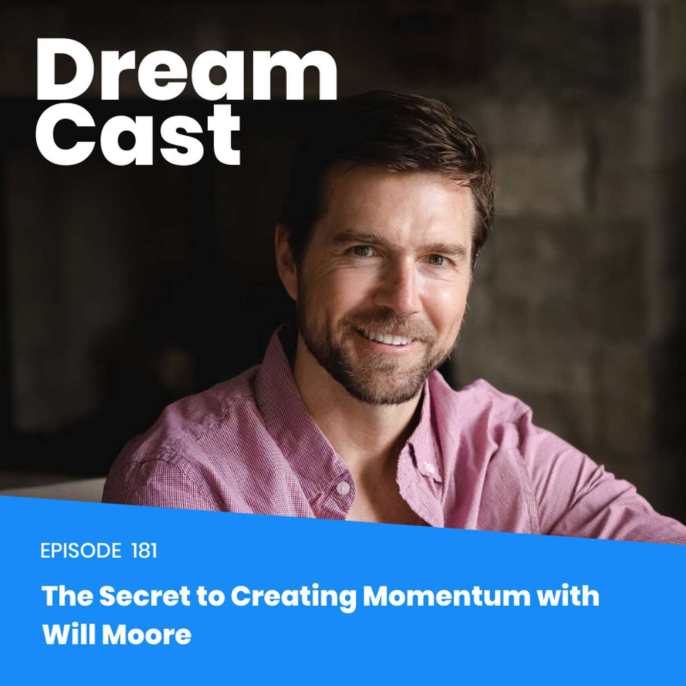 Ep: 180   The Secret to Creating Momentum with Wiliam Moore