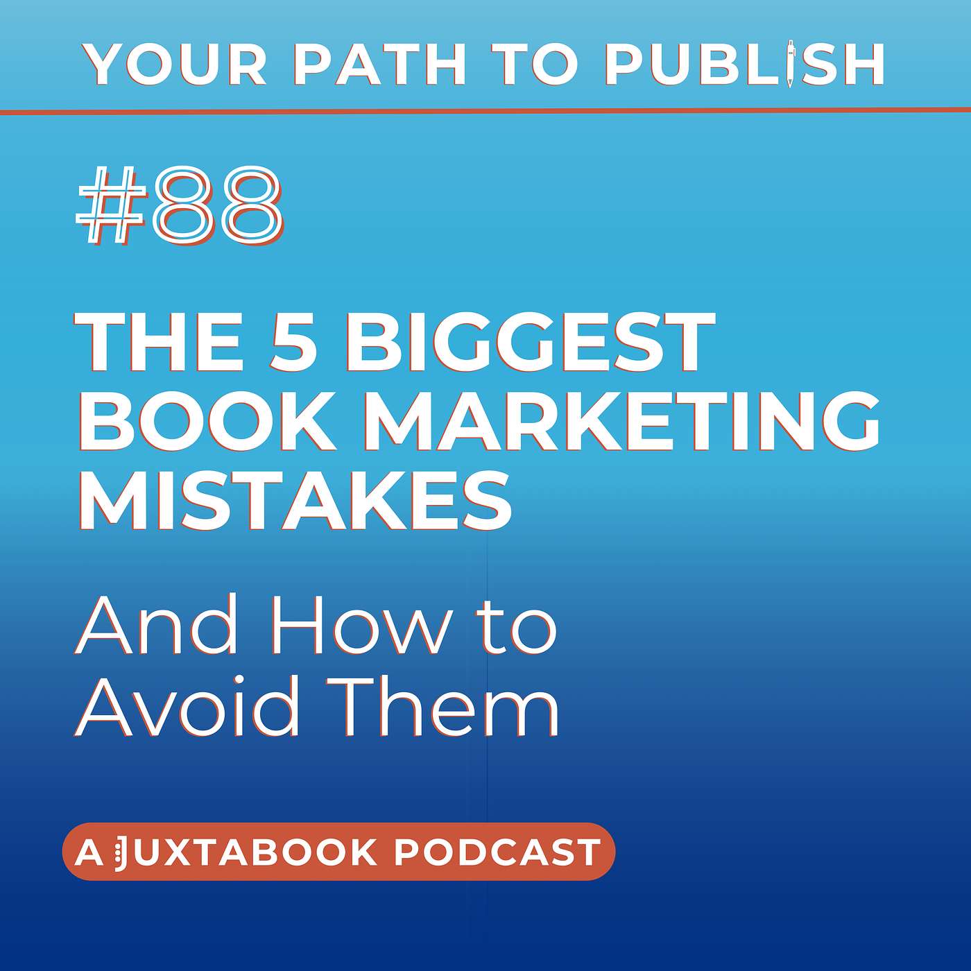 The 5 Biggest Book Marketing Mistakes & How to Avoid Them