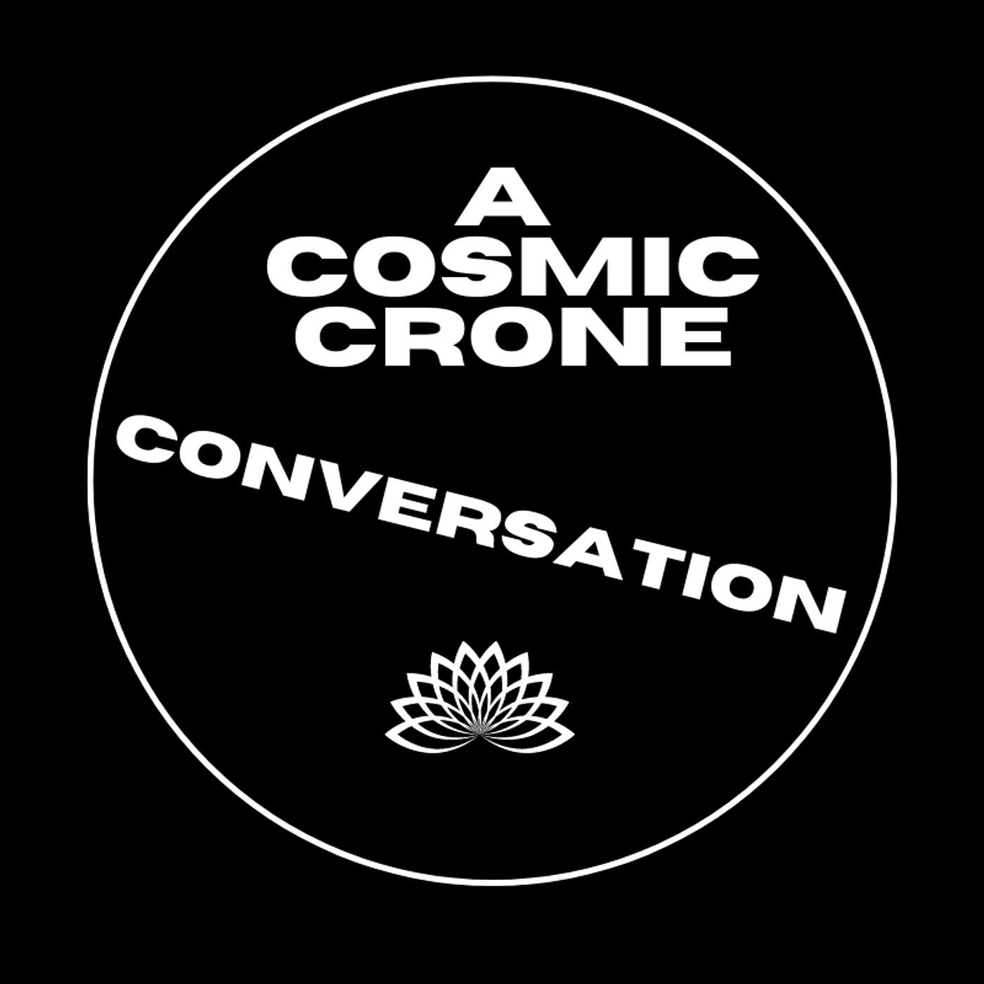 A Cosmic Crone Conversation