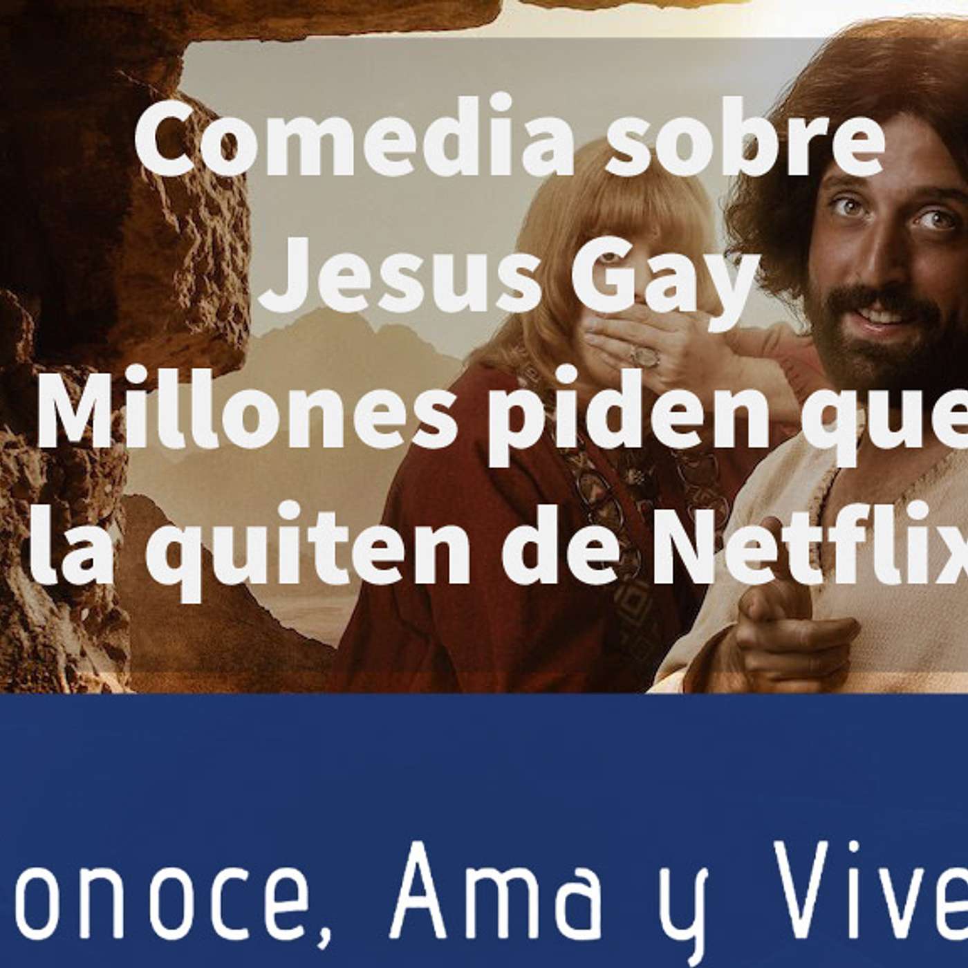 Episodio 135: 🎬  Comedia sobre Jesús Gay  🎭  Millones piden que la quiten de Nexflix 📶 episode artwork