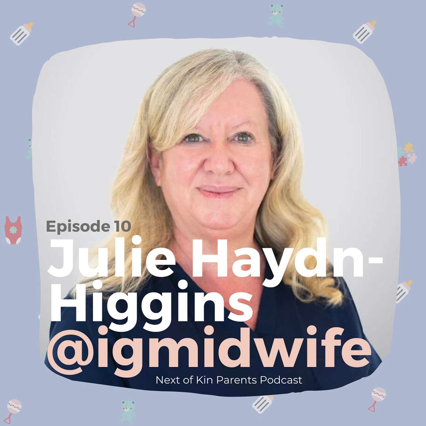 Next of Kin The Podcast - Ep 10: Get to know Julie AKA The IG Midwife