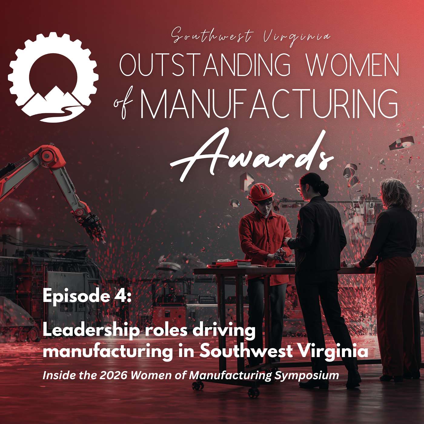 Leadership Roles Driving Manufacturing in Southwest Virginia #MadeInSWVA episode artwork