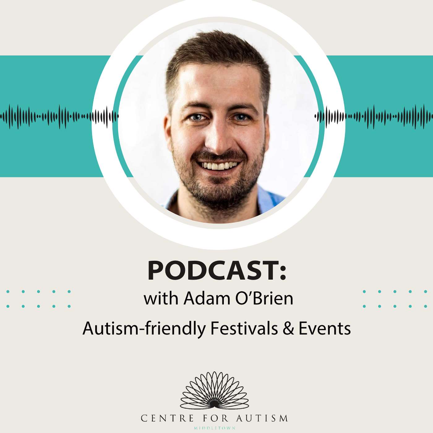 Autism-friendly Festivals & Events with Adam O’Brien