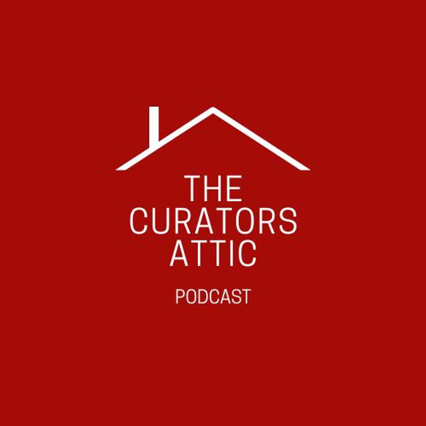 Curator's Attic Podcast