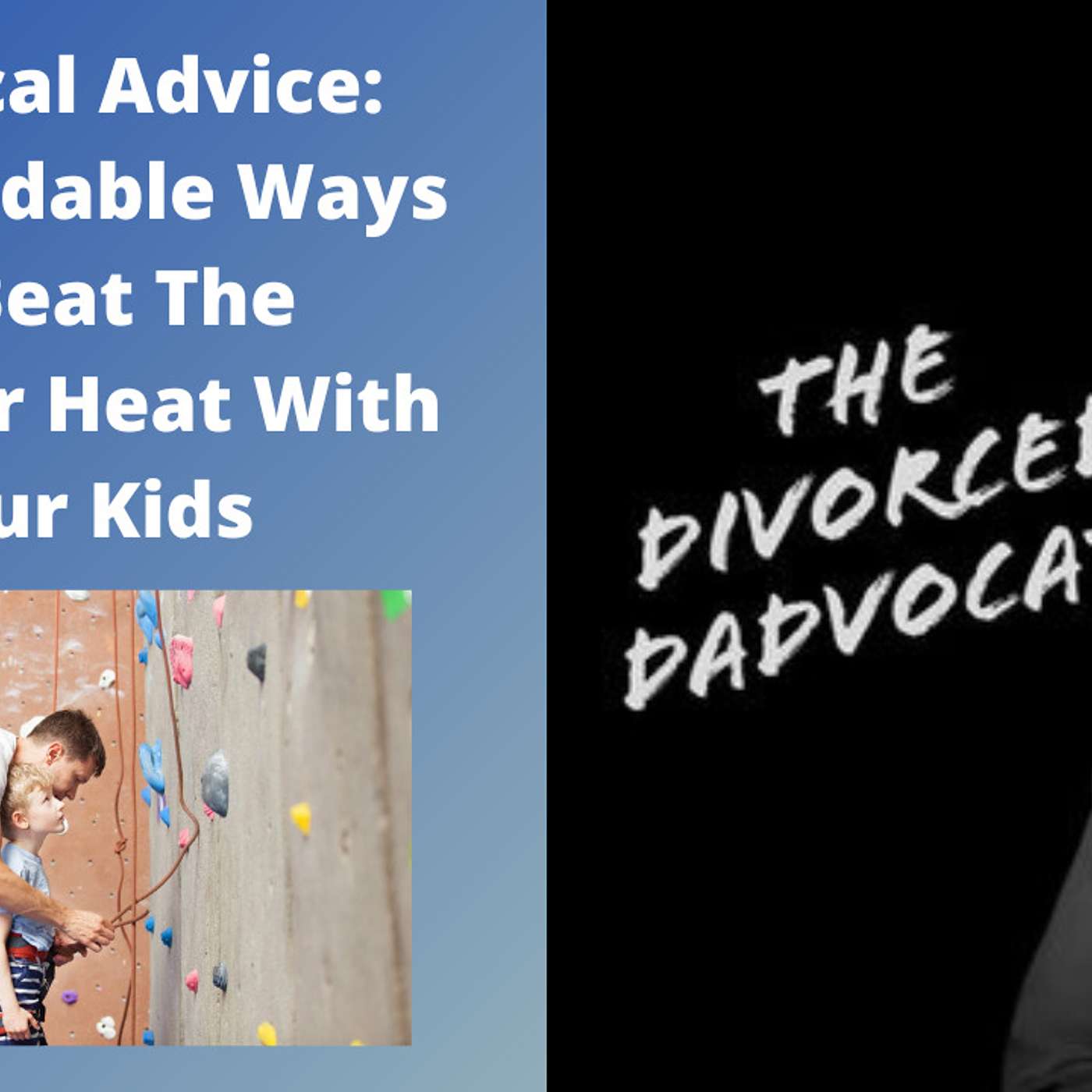 158 - Practical Advice: 21 Affordable Ways To Beat The Summer Heat With Your Kids