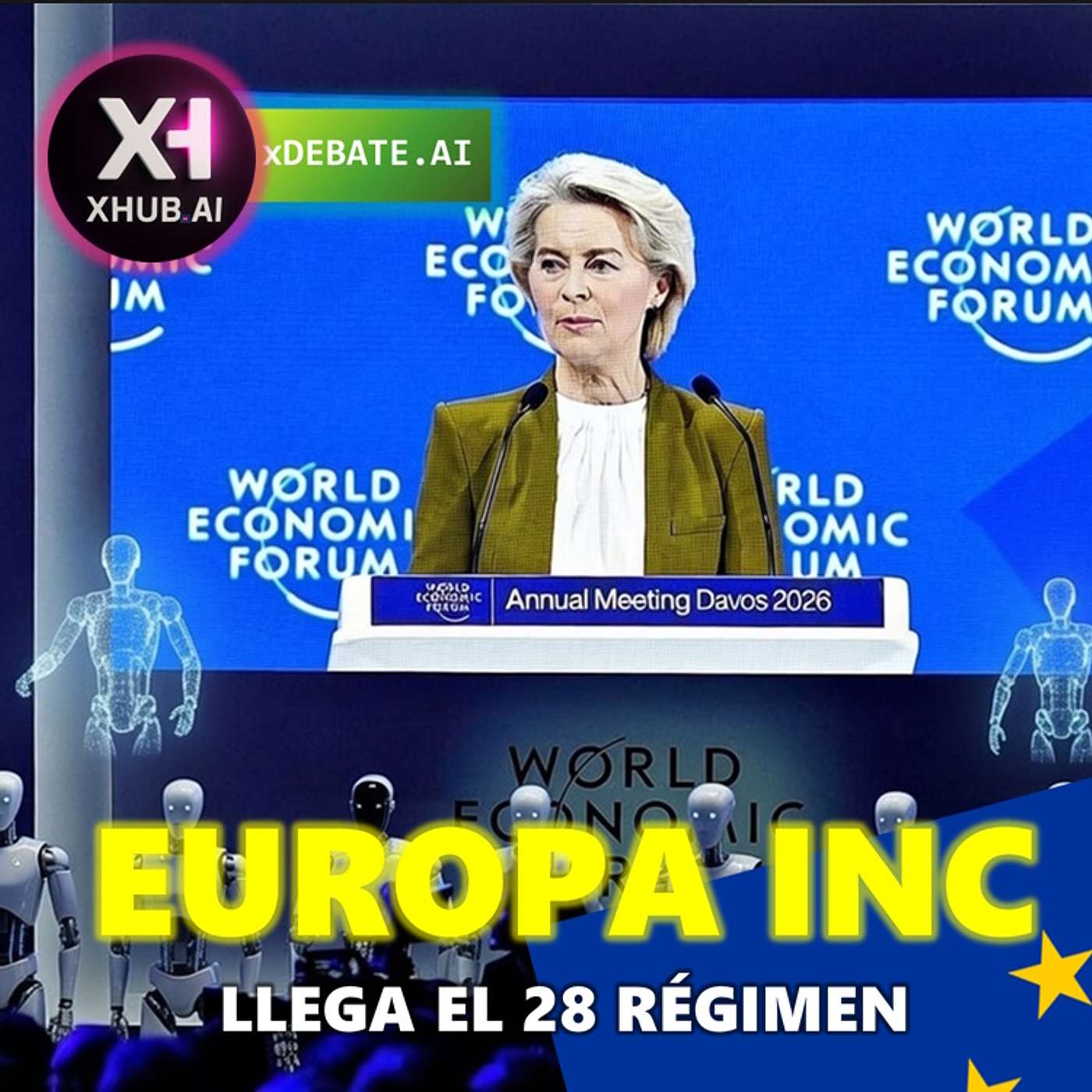 T6.E017. xDEBATE.AI EUROPA INC : Llega el 28º régimen