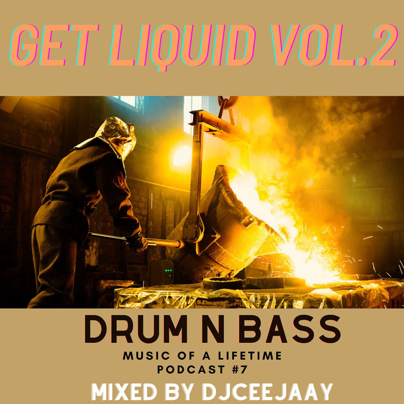 MUSIC OF A LIFETIME EPISODE #7 - GET LIQUID VOL.2 FEATURING THE BEST OF DRUM N BASS! episode artwork