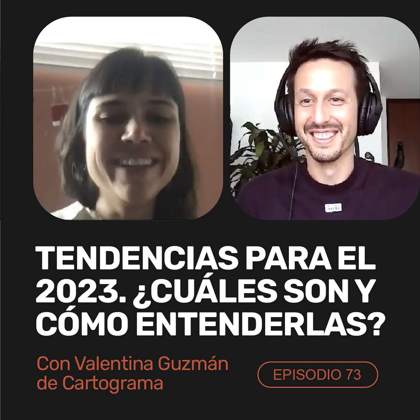 Ep 73 - Tendencias para el 2023. ¿Cuáles son y cómo aprovecharlas? Con Valentina Guzmán de Cartograma episode artwork