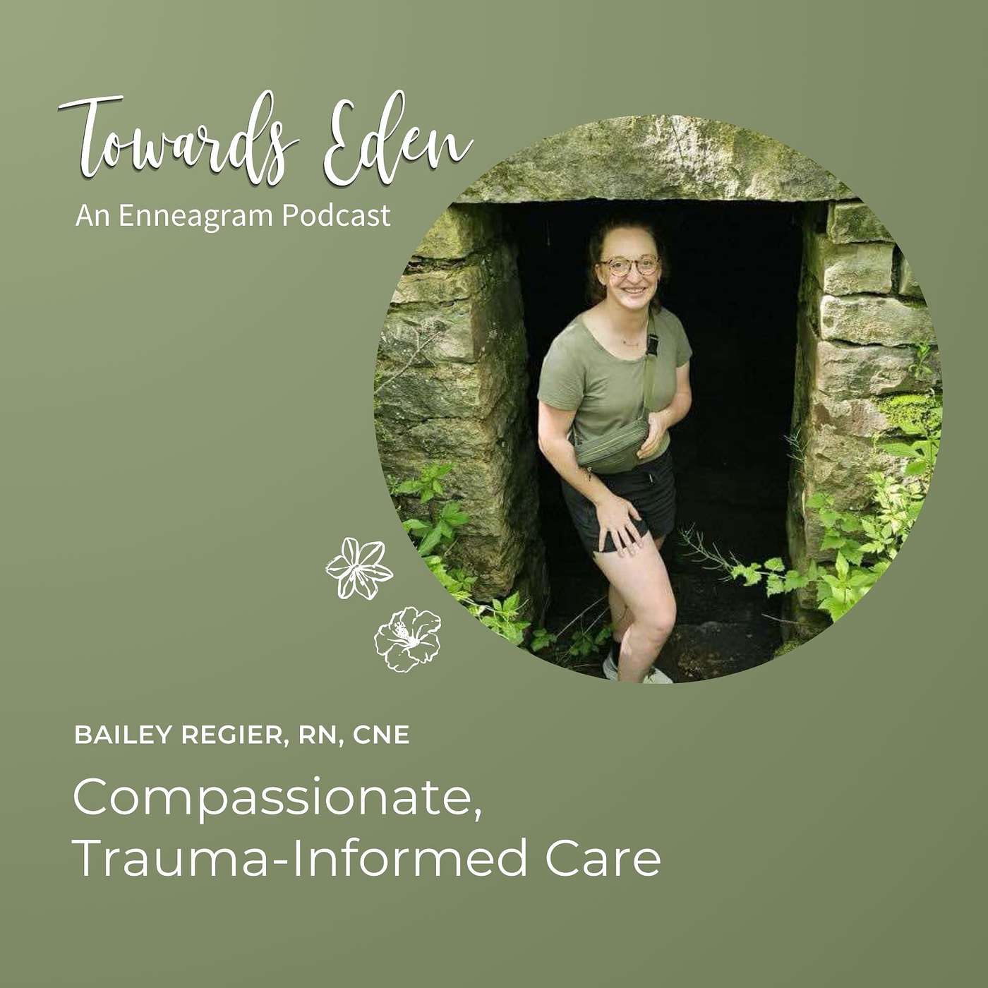 #20 - Compassionate, Trauma-Informed Care with Bailey Regier, RN, CNE
