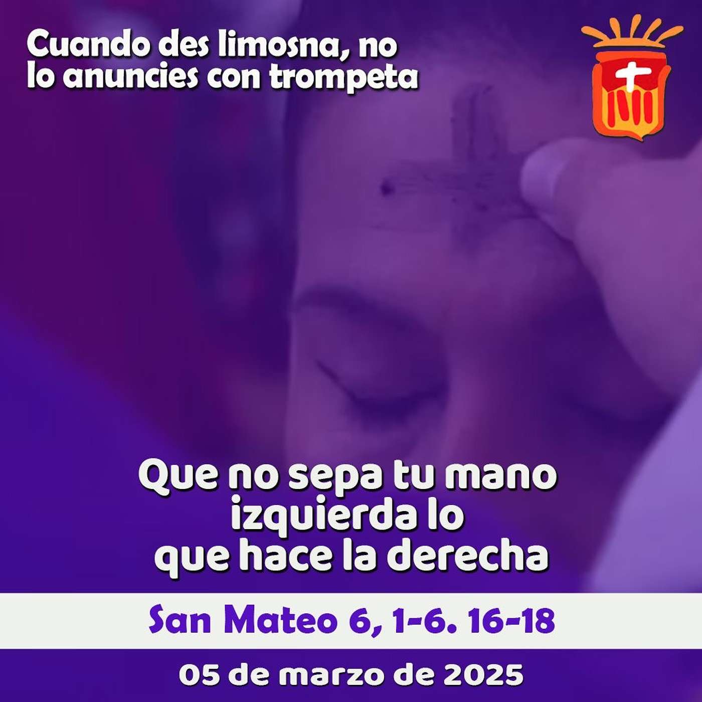 2025-03-05 San Mateo 6, 1-6. 16-18: Miércoles de Ceniza
