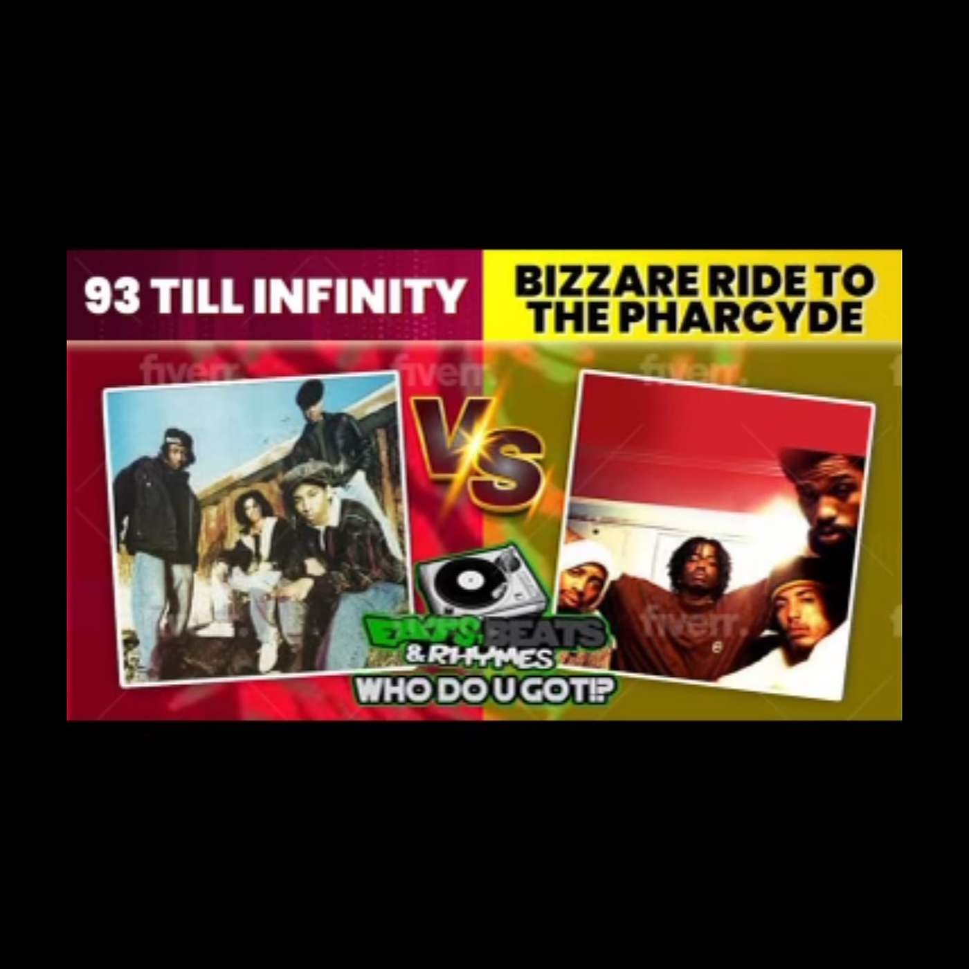 SOULS OF MISCHIEF Vs THE PHARCYDE / 93 TIL INFINITY Vs BIZARRE RIDE TO THE PHARCYDE / WHO DO U GOT!?