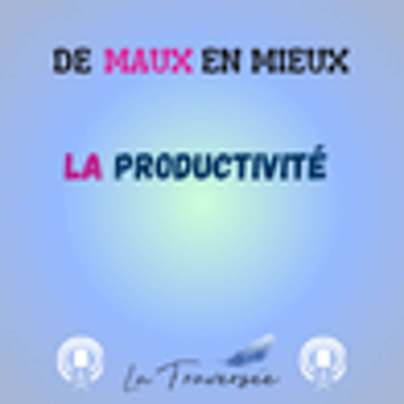 Ep.17 La productivité episode artwork
