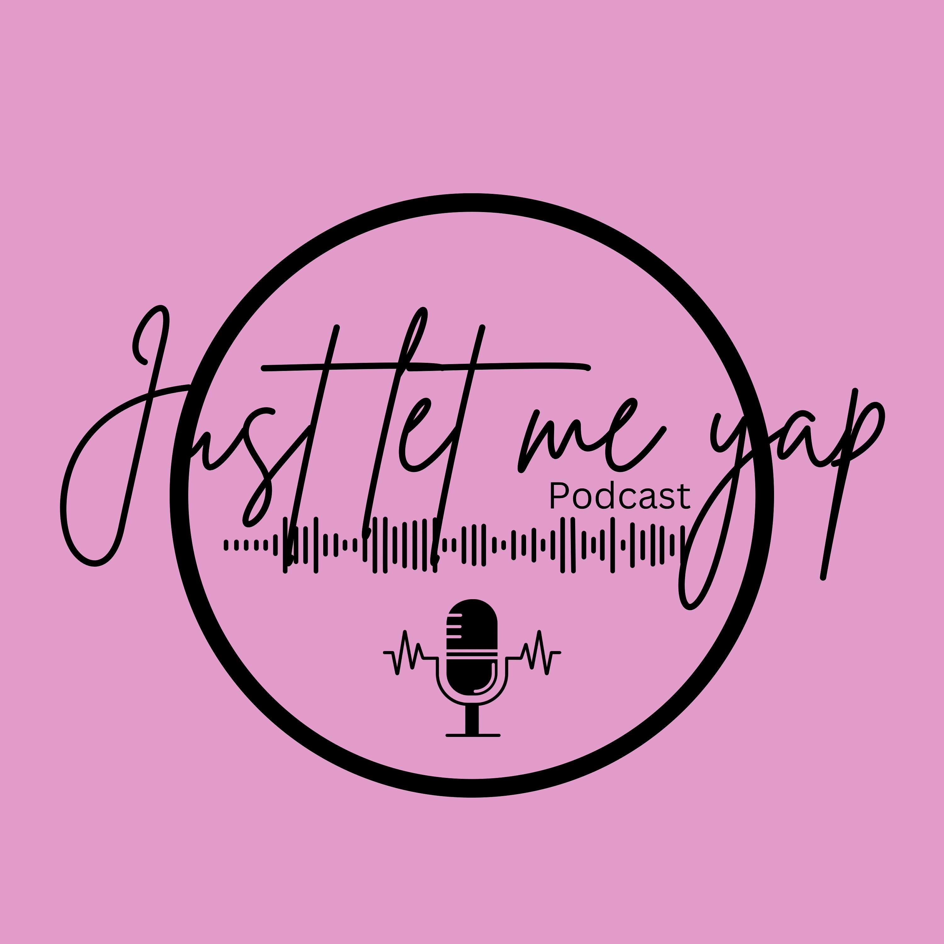 Just Let Me Yap podcast artwork