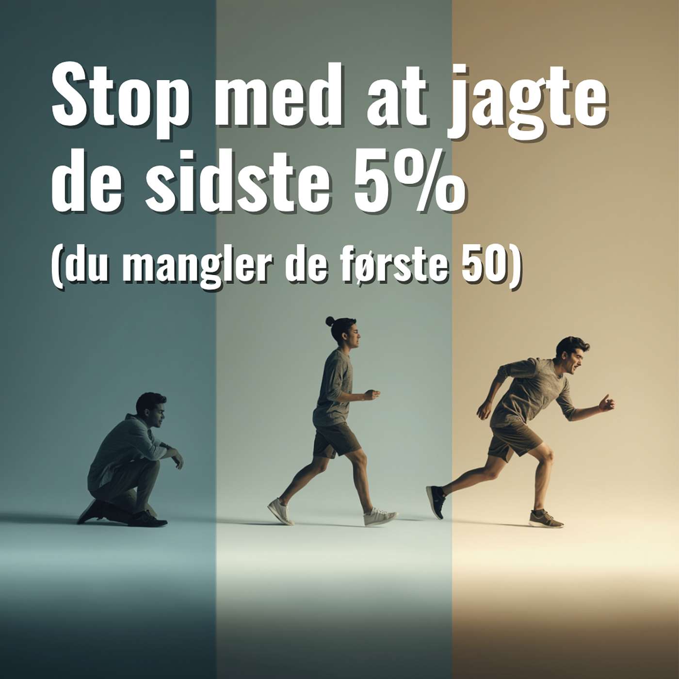 Stop med at jagte de sidste 5% (du mangler de første 50) Stop med at jagte de sidste 5% (du mangler de første 50)