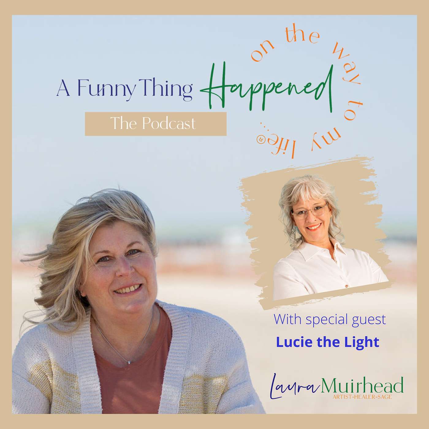 A Funny Thing Happened On The Way To My Life® with Laura Muirhead