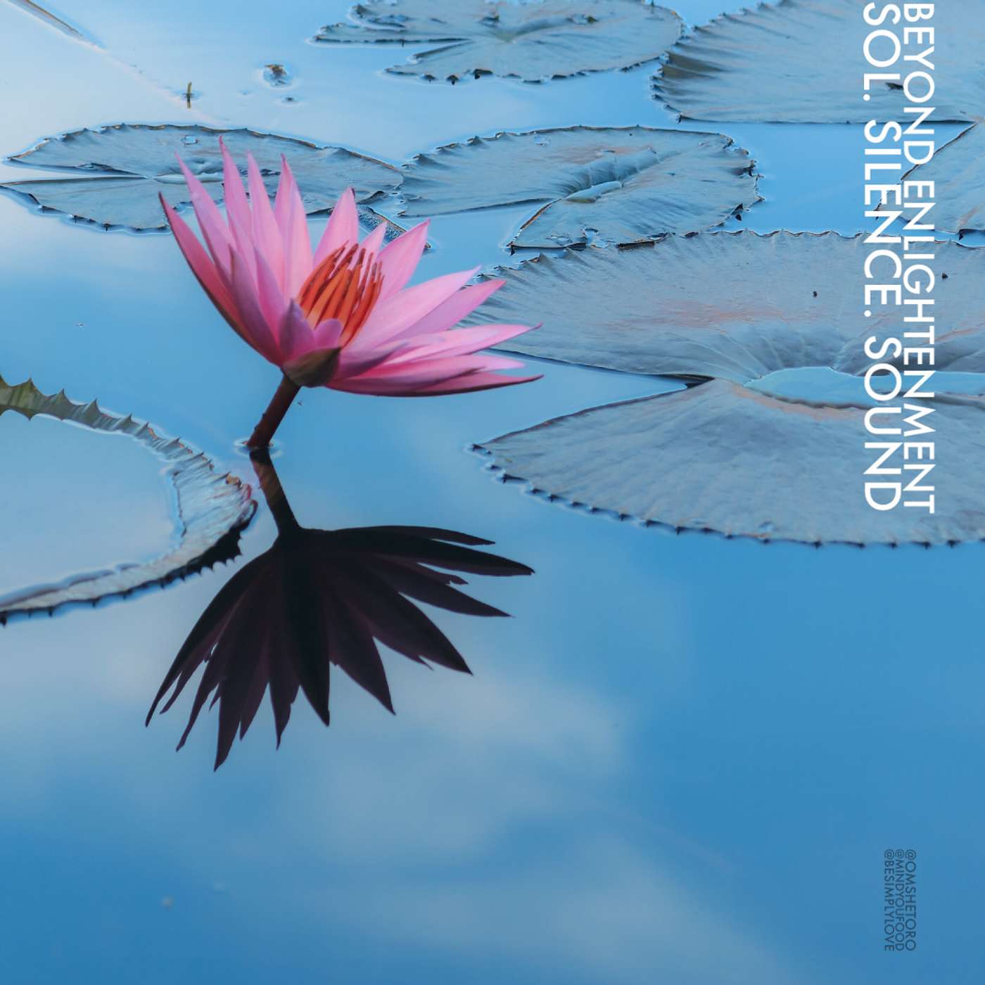 BeSimply...Beyond Enlightenment {Sol. Silence. Sound}
