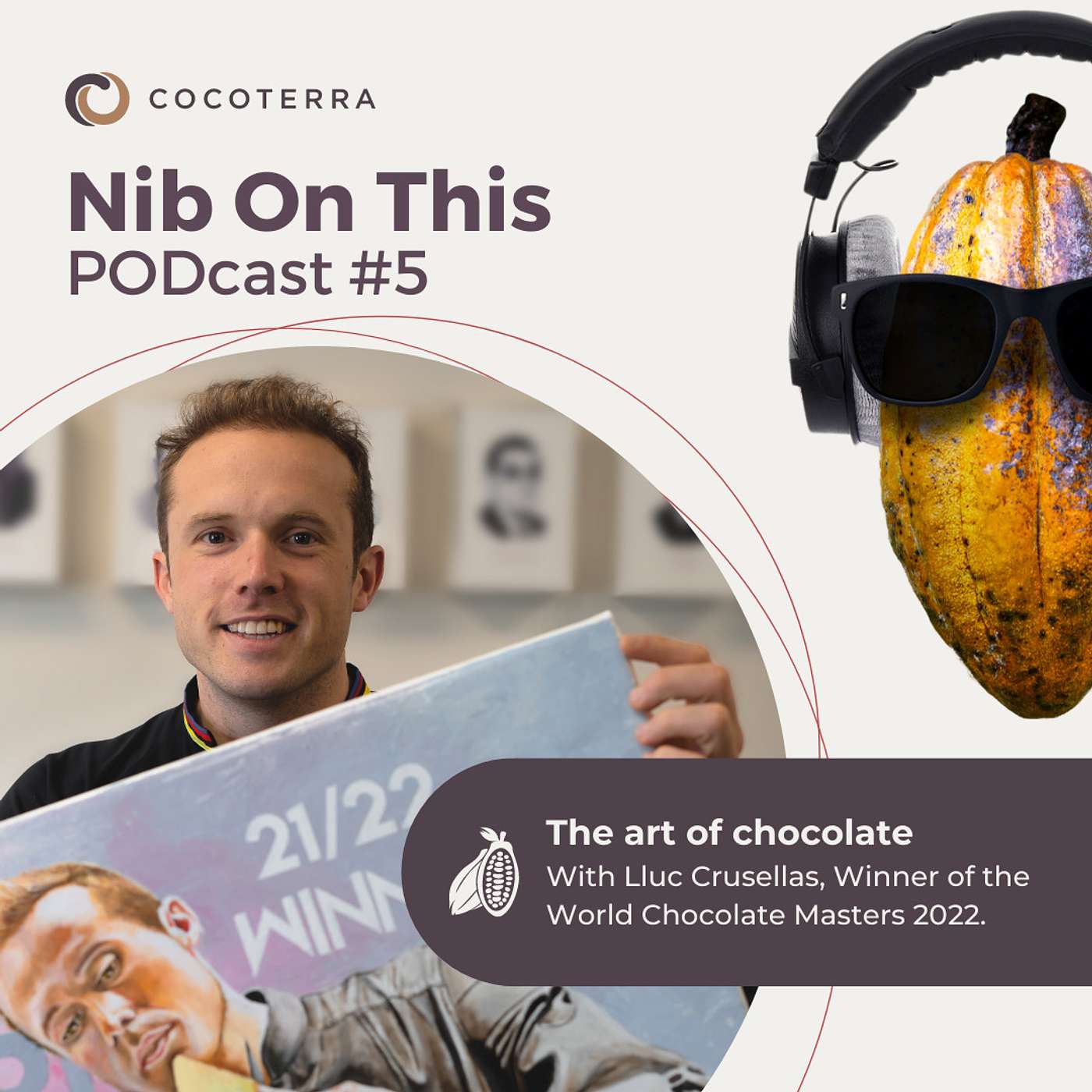 Episode 5: The art of chocolate. With Lluc Crusellas Episode 5: The art of chocolate. With Lluc Crusellas