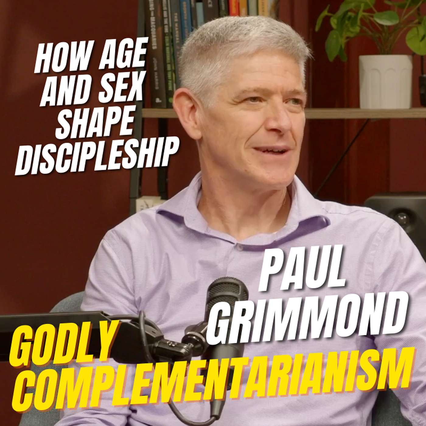 How Age and Sex shape discipleship: Godly Complementarianism - with Paul Grimmond