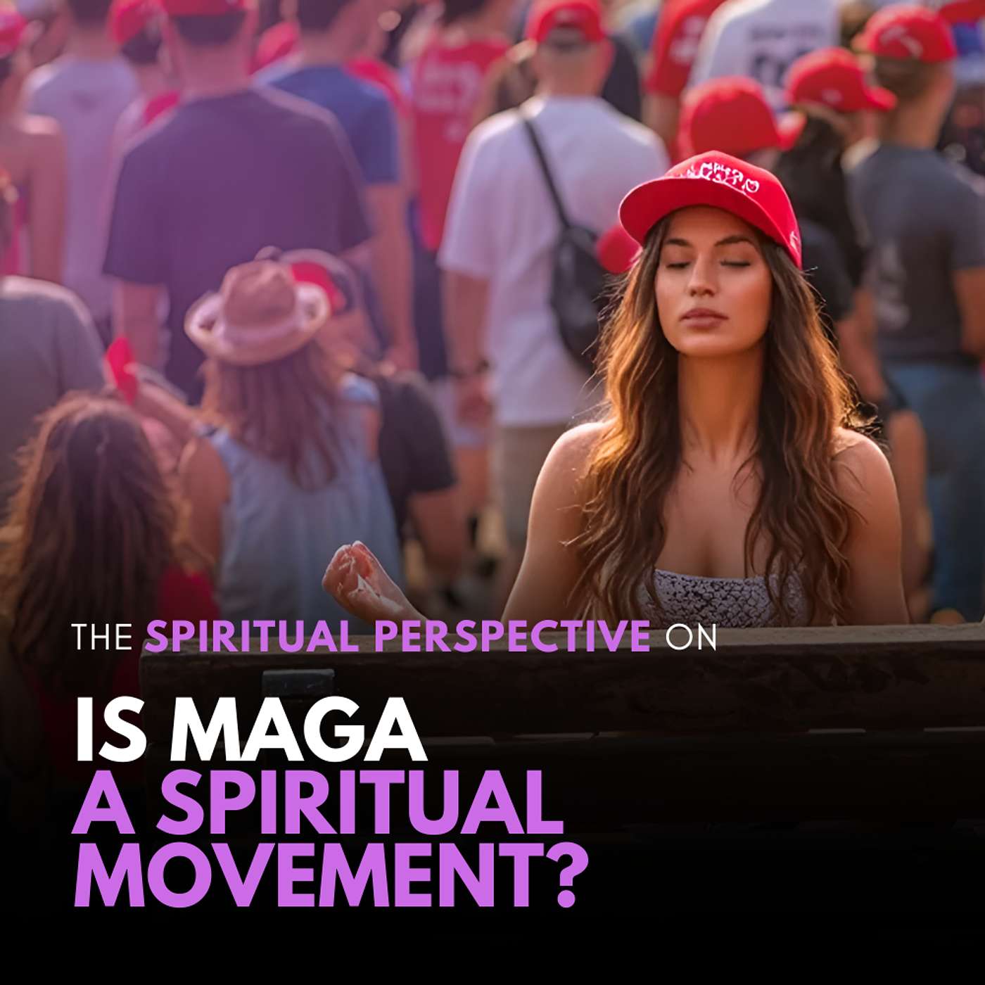 Can MAGA People Be Spiritual? Get The Spiritual Perspective episode artwork