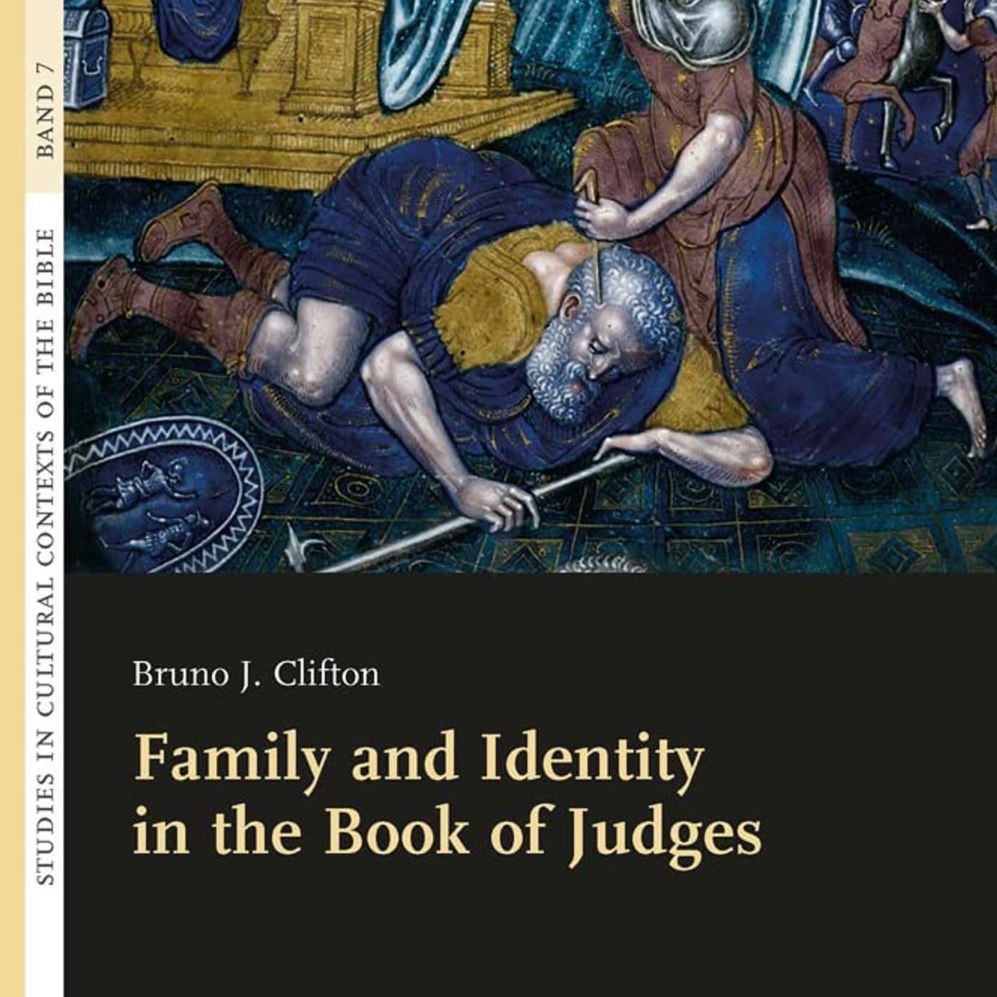 Bruno Clifton, *Family and Identity in the Book of Judges*. Leiden: Brill, 2022