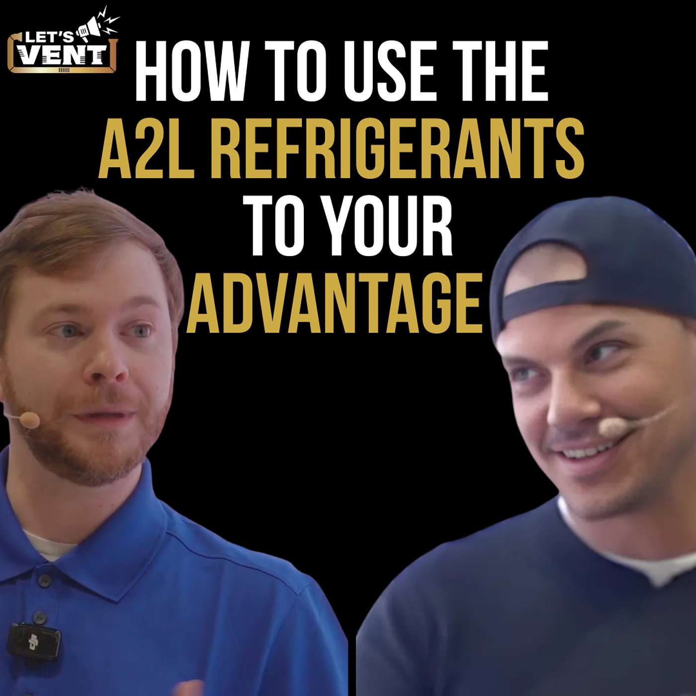 Ep: 006 - How To Use The A2L Refrigerants To Your Advantage