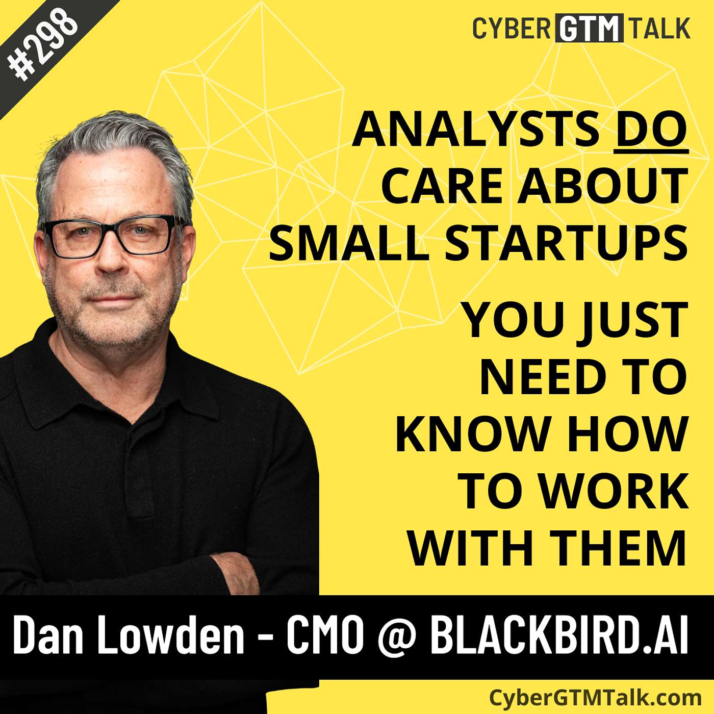 Breaking Through With Analysts — How to Win Gartner’s Attention - Dan Lowden CMO BLACKBIRD AI