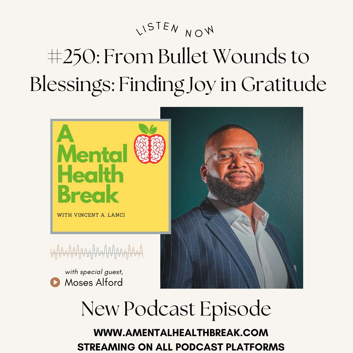 #250: From Bullet Wounds to Blessings: Finding Joy in Gratitude with Moses Alford episode artwork