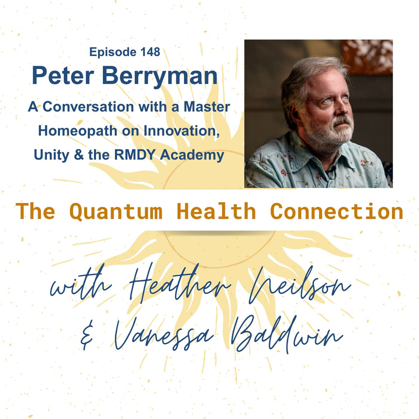 #148 A Conversation with Master Homeopath Peter Berryman on Innovation, Unity & the RMDY Academy