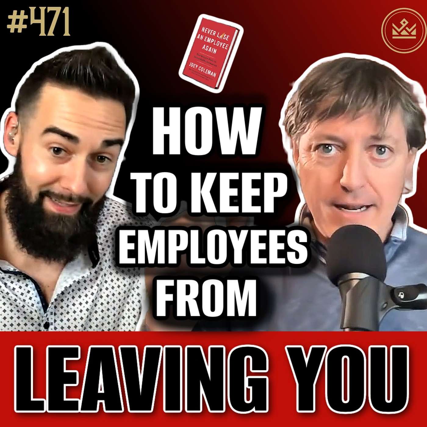 471 | Never Lose An EMPLOYEE Again | Joey Coleman